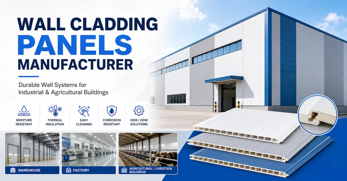 Wall Cladding Panels Manufacturer: How to Choose Durable Wall Systems for Industrial and Agricultural Buildings