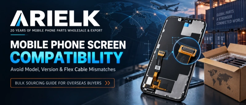 How to Check Mobile Phone Screen Compatibility: Avoid Model, Version, and Flex Cable Mismatches